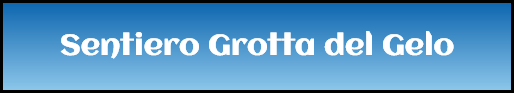 Sentiero Grotta del Gelo